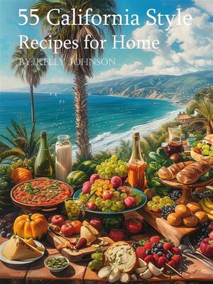 cover image of 55 California Style Recipes for Home